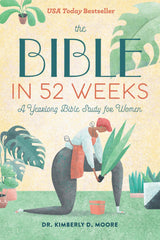 The Bible in 52 Weeks: A Yearlong Bible Study for Women – Curriculum for Women's Small Group Bible Studies and Fellowship